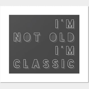 i'm not old i'm classic 5 Posters and Art